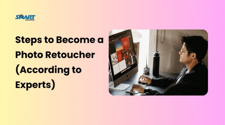 How to Become a Photo Retoucher Step-by-Step