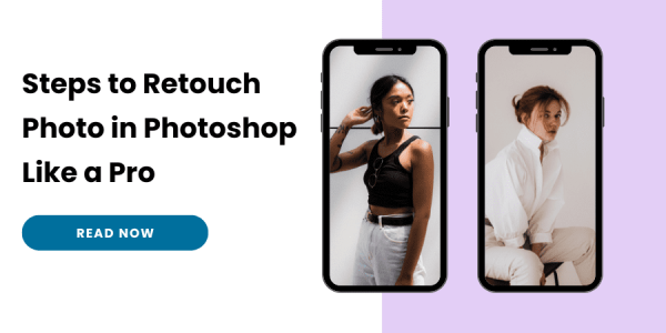 How to Photo Retouch in Photoshop Like a Pro in Minutes
